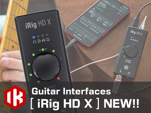 [New Product] iRig HD X, a smartphone/PC-compatible interface from IK MULTIMEDIA, now available