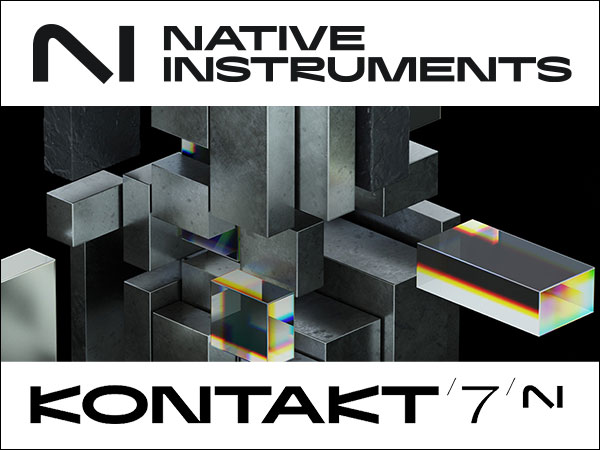 Native Instrumentsより、最新ソフト音源「Kontakt 7」発売！