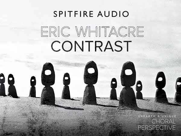 SPITFIRE AUDIOよりコーラス音源「ERIC WHITACRE CONTRAST」新発売！