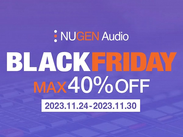 NUGEN Audio BLACK FRIDAY 2023セール開催！