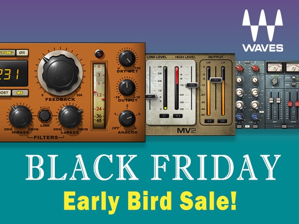 Waves Early Bird Sale. The first sale is now underway!