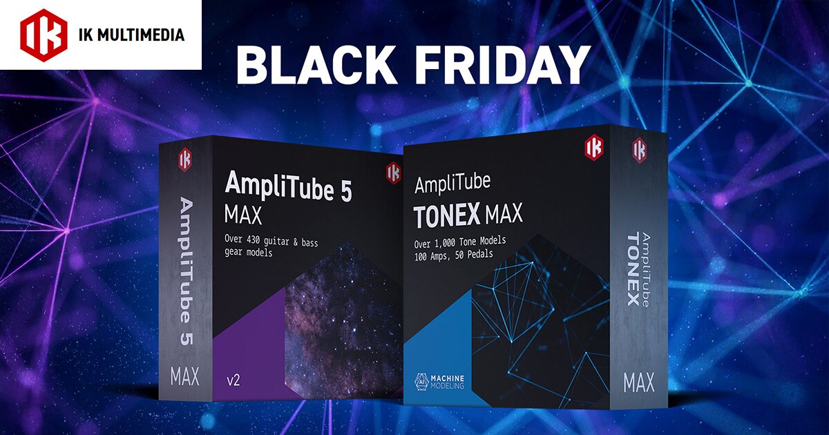 IK MULTIMEDIA「AmpliTube MAX」「TONEX MAX」プロモーション開催