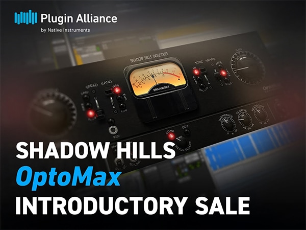 【NEW PRODUCT】Plugin Alliance “Shadow Hills OptoMax” Introductory Sale!