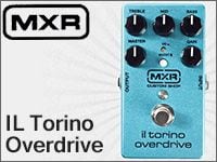 MXRのチューブライクなオーバードライブ「IL Torino Overdrive」