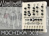 AtomoSynthからMochika X3が新登場！！