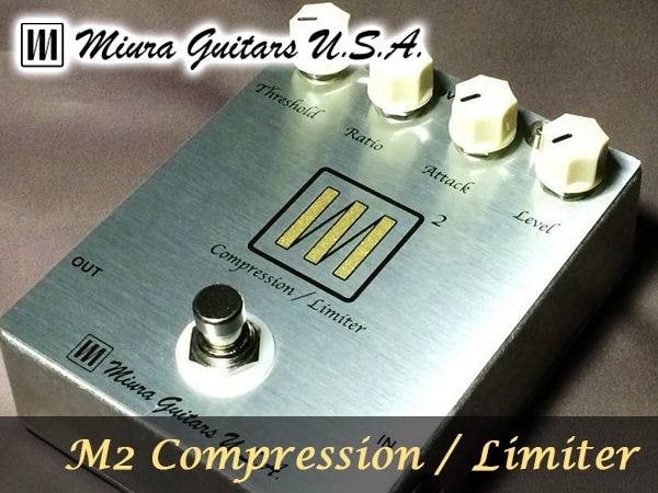 【Miura guitars】ベース用エフェクター「M2 Compression / Limiter」入荷！