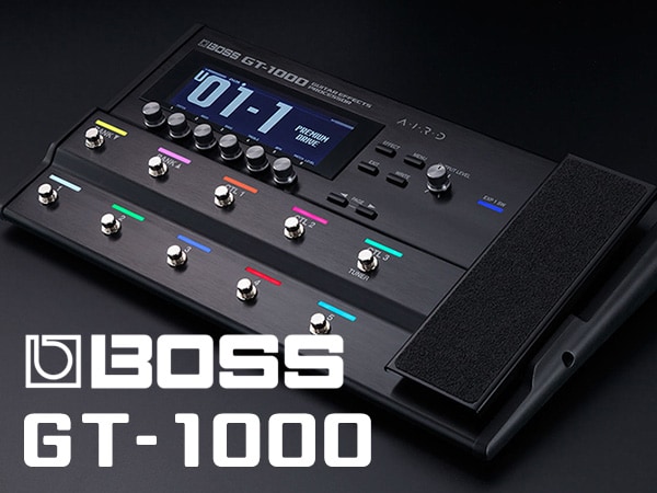BOSS最新マルチエフェクター「GT-1000」待望の再入荷！