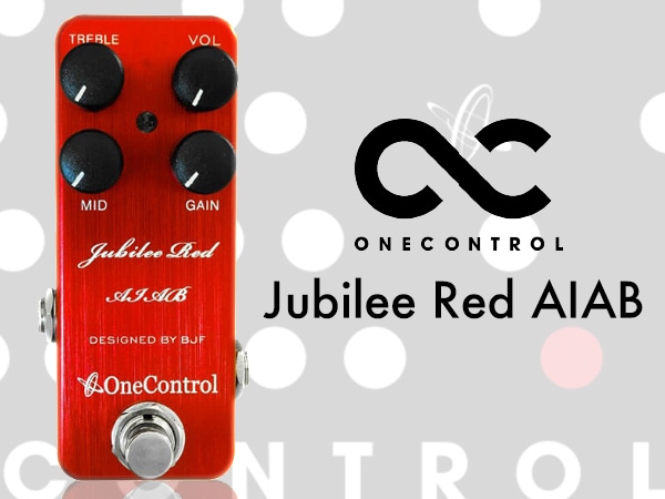 One Controlから新作エフェクターJubilee Red AIAB登場！