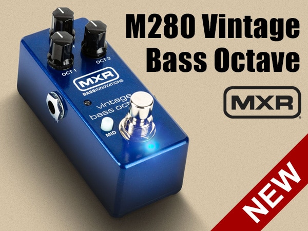 ベース用オクターバー MXR / VINTAGE BASS OCTAVE M280新登場！