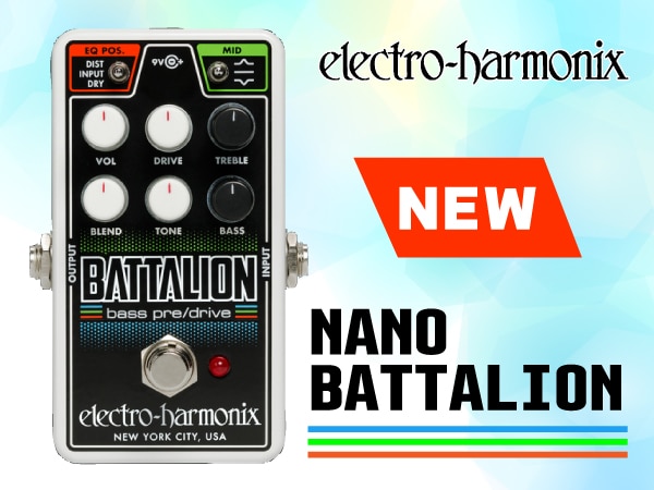 ELECTRO-HARMONIXからコンパクトなベースプリアンプNano Battalionが登場！