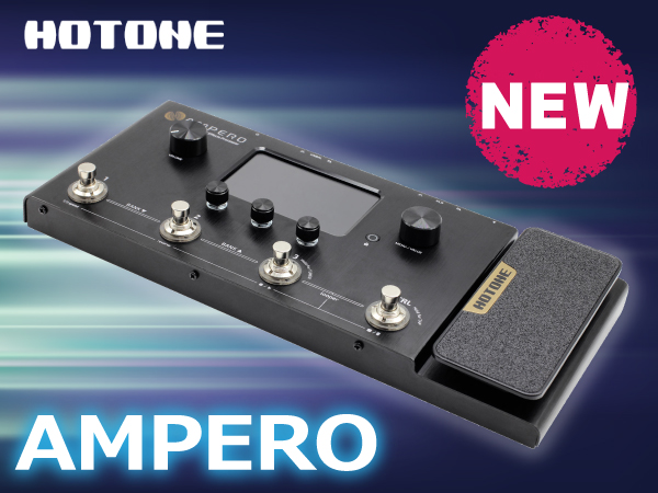 タッチパネルを搭載した最新マルチ HOTONE/AMPERO登場！