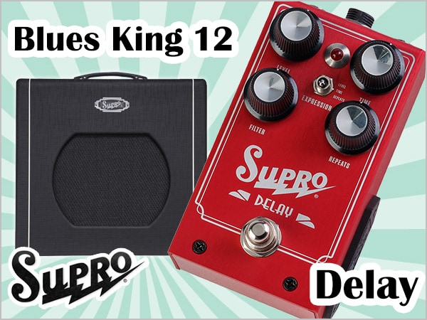 2019年SUPRO新製品Blues King 12、Delay入荷！
