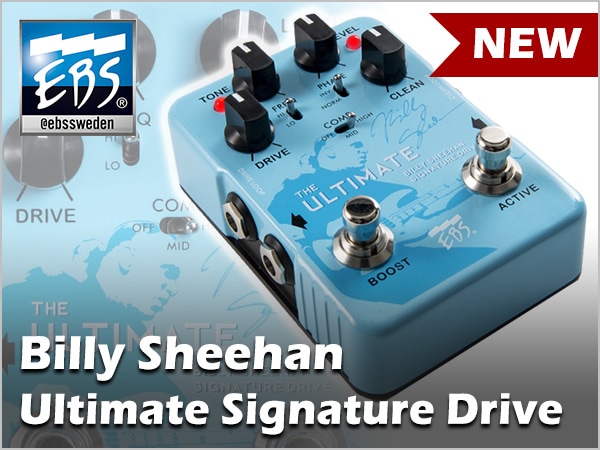 ベース用オーバードライブBilly Sheehanシグネチャーモデル新登場！