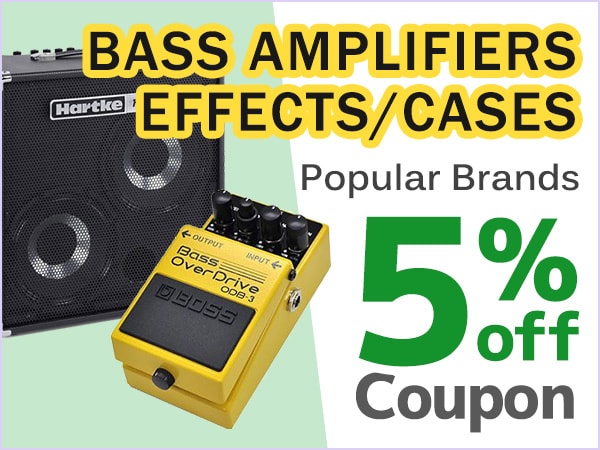 5% OFF campaign for popular bass amplifiers/effects/cases!