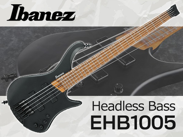 IbanezヘッドレスベースEHB1005入荷！