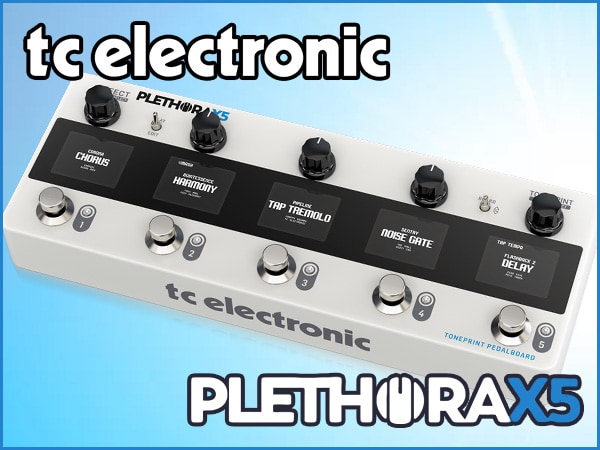New release of the "TC ELECTRONIC / PLETHORA X5" multi-effector that has been a hot topic even before its release!