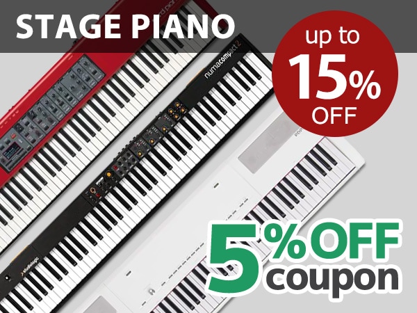 Up to 15% lower prices! 5% OFF coupon for Stage pianos!
