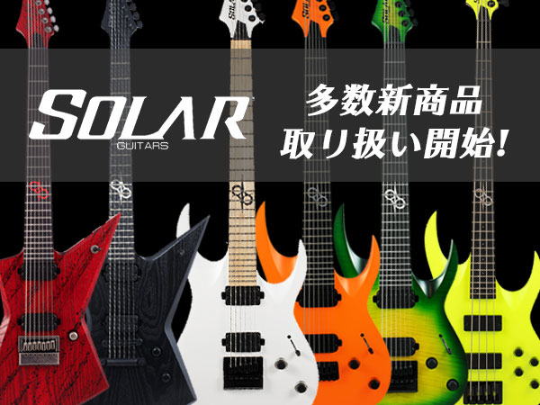 SOLAR GUITARS New Types Now Available!
