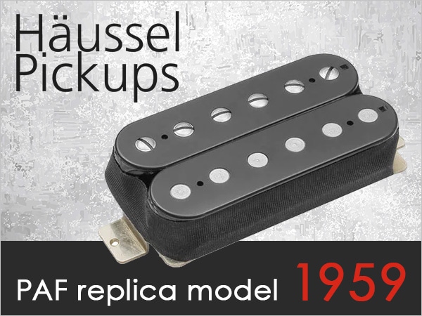 Haeussel PickupのPAFレプリカモデル「1959」取扱開始！