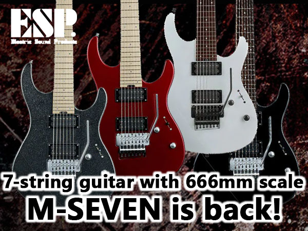 ESP / M-SEVEN, 7-string guitar with 666mm scale is back!