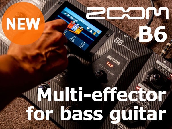 Multi-effector for bass guitar ZOOM / B6 new arrival!
