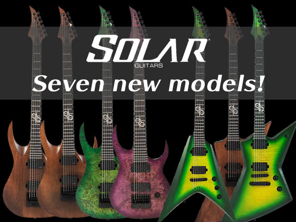 Seven new models from SOLAR GUITARS!