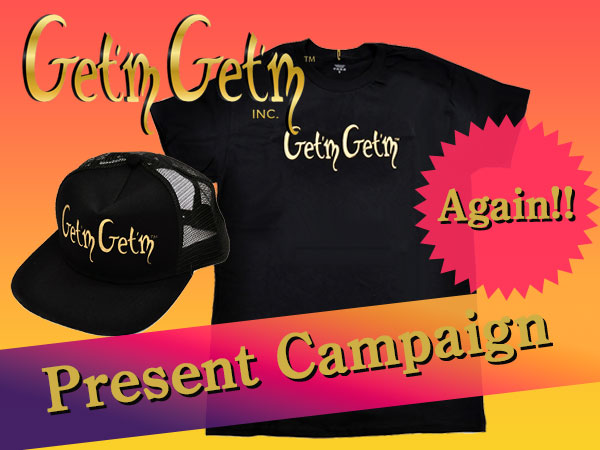 [2nd Time] Get'm Get'm Present Campaign