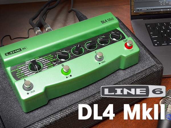 Line 6ディレイ・モデラ― DL4 MkII登場！！