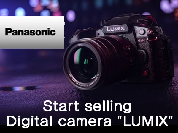 Start selling Panasonic digital camera 