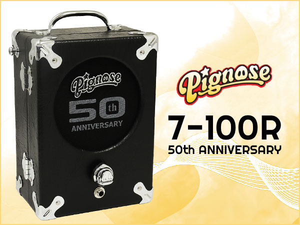 PIGNOSE ( ピグノーズ ) 7-100R 50th anniversary 送料無料 _ サウンドハウス