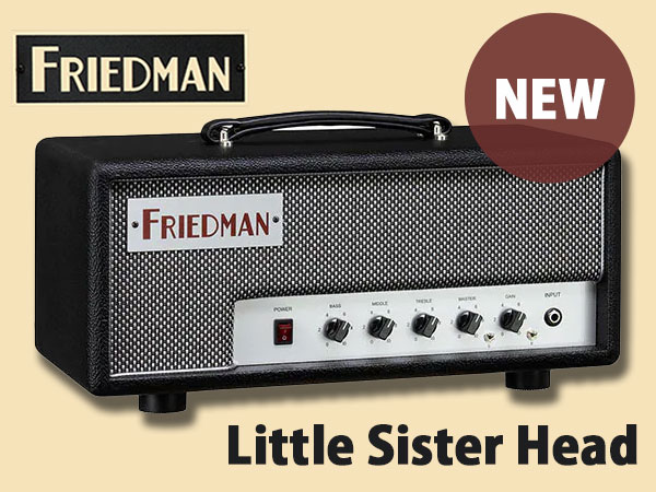 FRIEDMANよりギターアンプ「Little Sister Head」が登場！