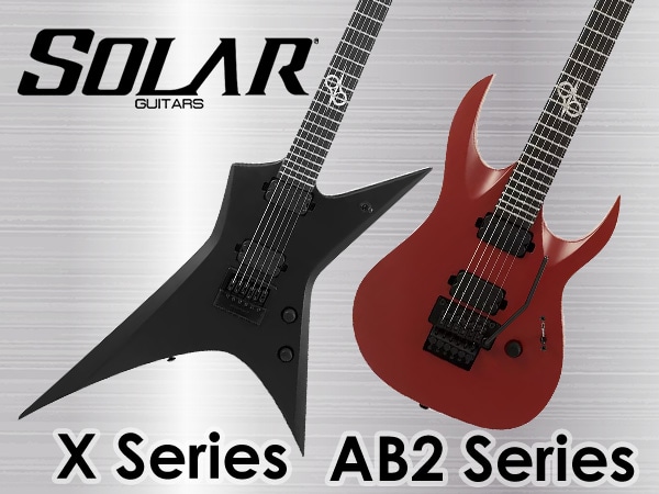 SOLAR GUITARSより新製品「Xシリーズ」「AB2シリーズ」登場！