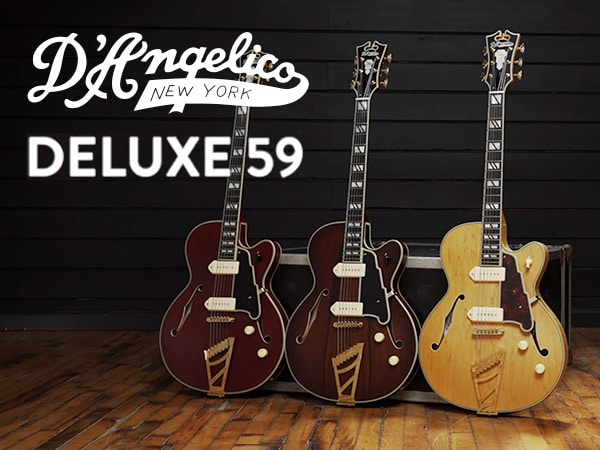 D'Angelico's new "Deluxe 59 Series" 3 models are in stock!