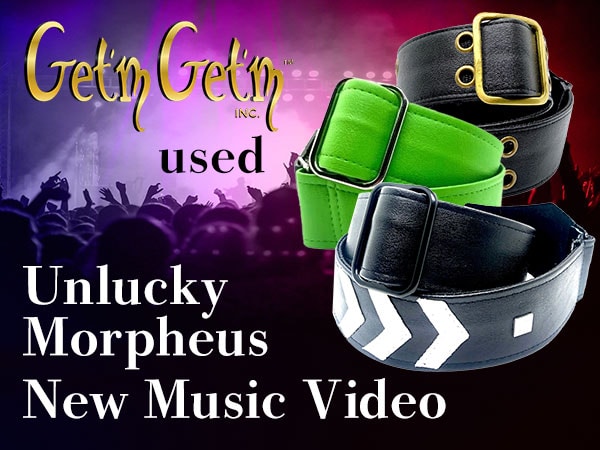 GET'M GET'M STRAPS used! The new Unlucky Morpheus music video has been released!
