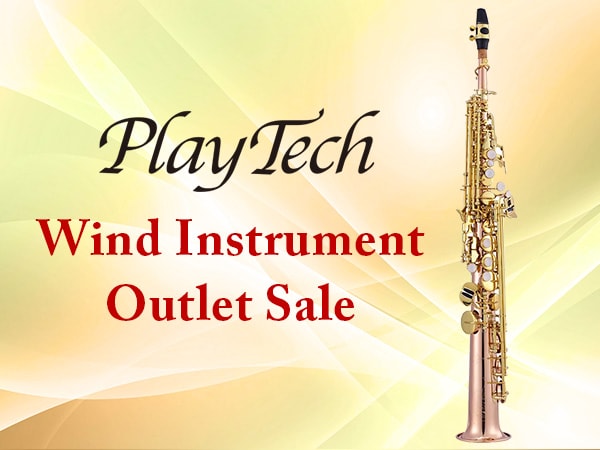 PLAYTECH Wind Instrument Outlet Sale is Underway!