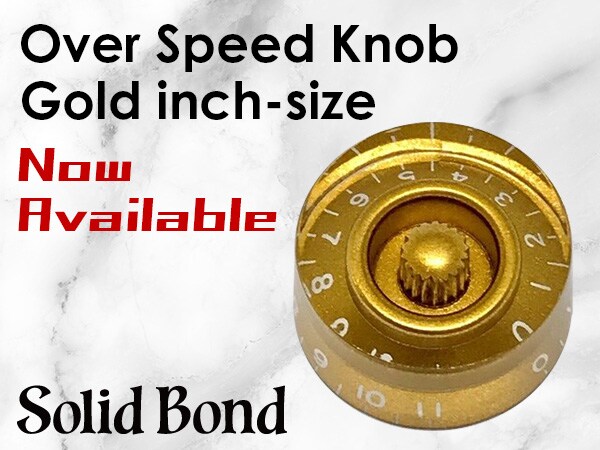 SolidBond's inch-size Over Speed Knob Gold is now available!