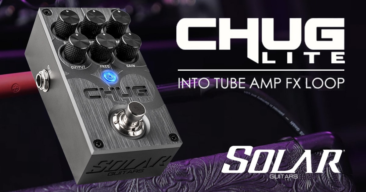 ギター SOLAR GUITARS CHUG Lite SOLAR GUITARS／CHUG LITE〜デスメタル・ギタリストが送る即戦力