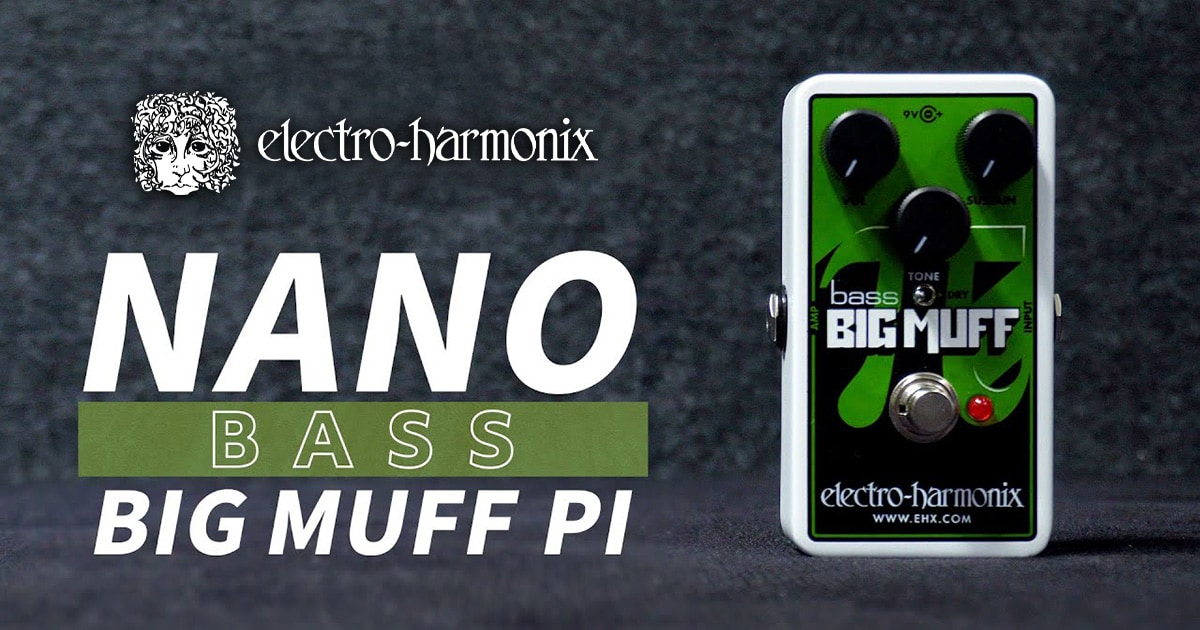 ELECTRO-HARMONIXのベース用ディストーション「NANO BASS BIG MUFF PI