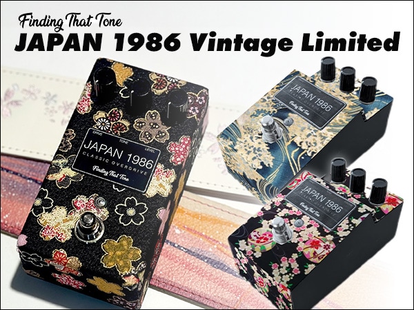 Finding That Tone: “JAPAN 1986 Vintage Limited” — 3 models now in stock!