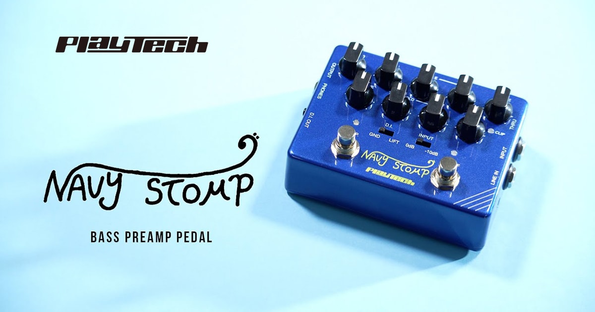 PLAYTECHのベースプリアンプ 「Navy Stomp」動画公開！｜サウンドハウス
