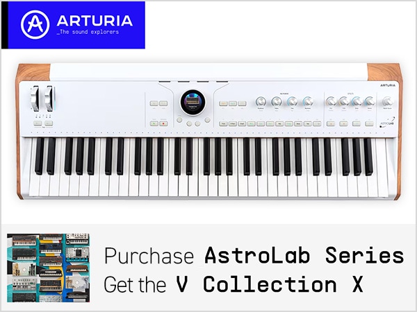 Get the “V Collection X” when you purchase Arturia's “AstroLab Series”!