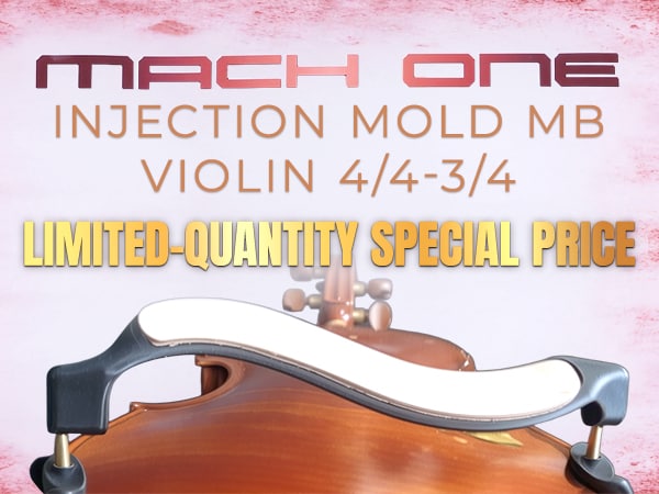 MACH ONE Shoulder Rest “Injection Mold MB Violin 4/4–3/4” Limited-Quantity Special Price!