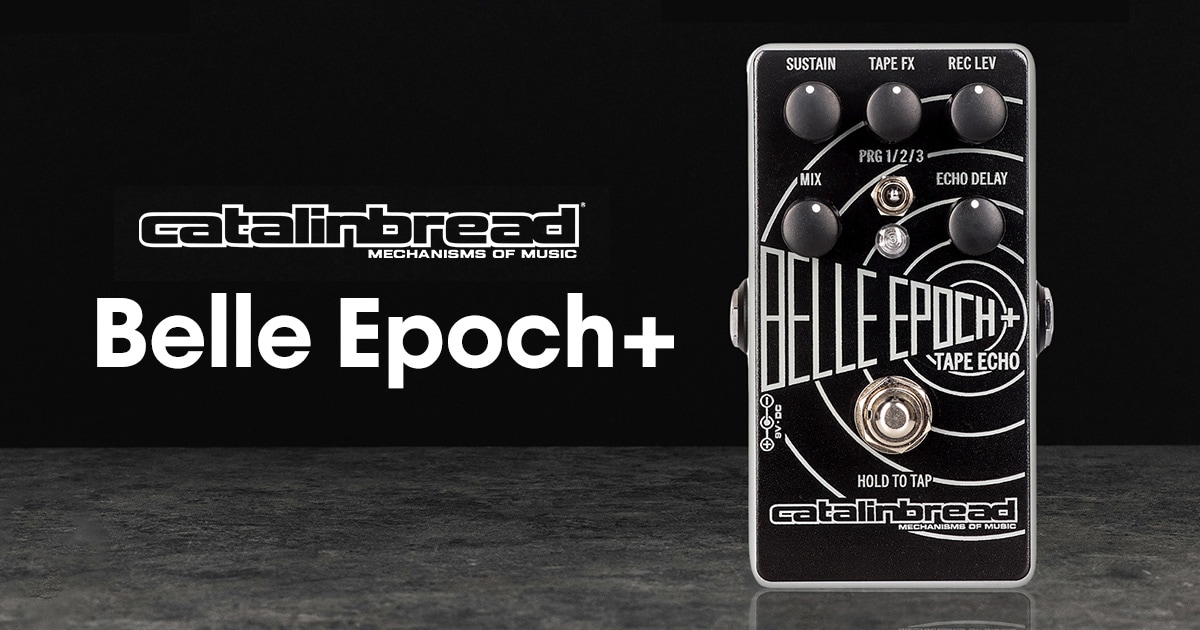 Catalinbread（カタリンブレッド）よりディレイペダル「BelleEpoch+