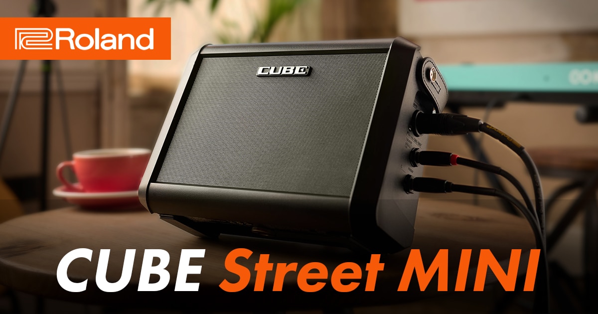 ROLANDよりポータブルアンプCUBE Street MINIが新登場！｜サウンドハウス