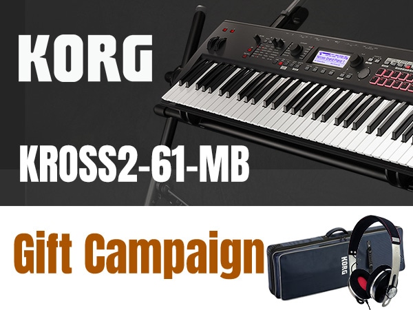[Limited Quantity] KORG "KROSS2-61-MB" Gift Campaign!