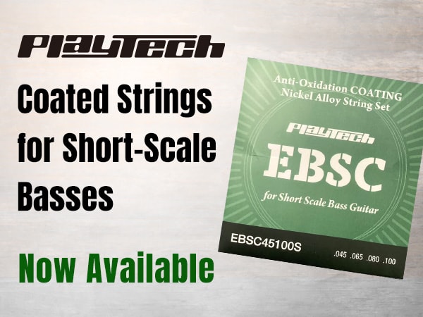 Now Available: PLAYTECH Coated Strings for Short-Scale Basses!