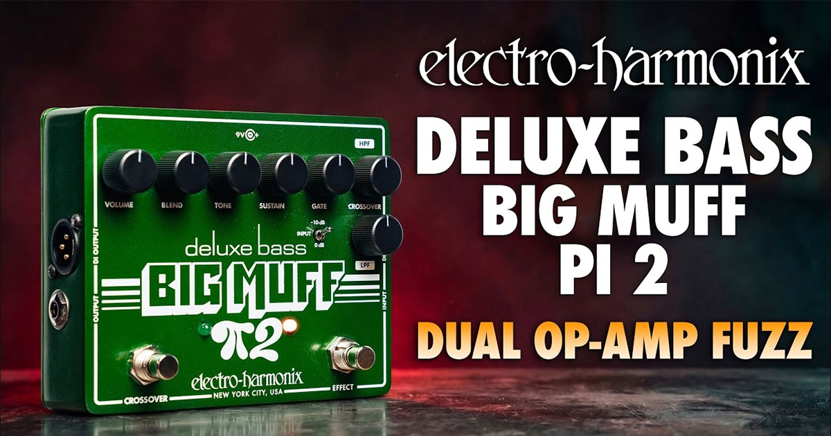 Electro-Harmonixより、強烈な重低音ファズ「Deluxe Bass Big Muff Pi