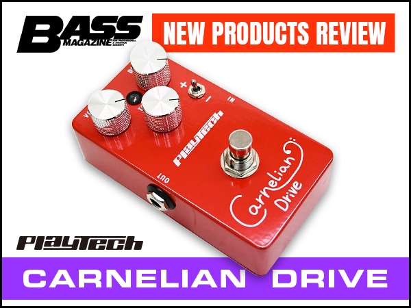 PLAYTECH Carnelian Drive Featured in Bass Magazine’s New Products Review!