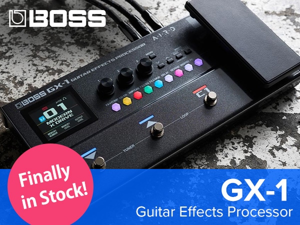 The Long-Awaited BOSS GX-1 Has Arrived!