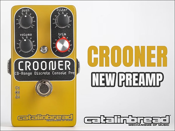 Catalinbread Releases the Crooner, a Recreation of a Legendary Console Preamp!